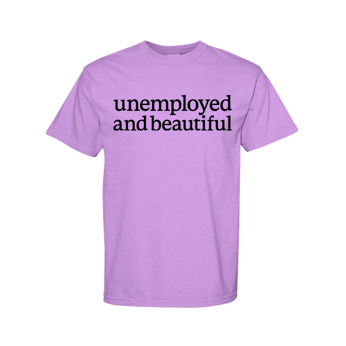 unemployed and beautiful - AudaciousNeon VioletS